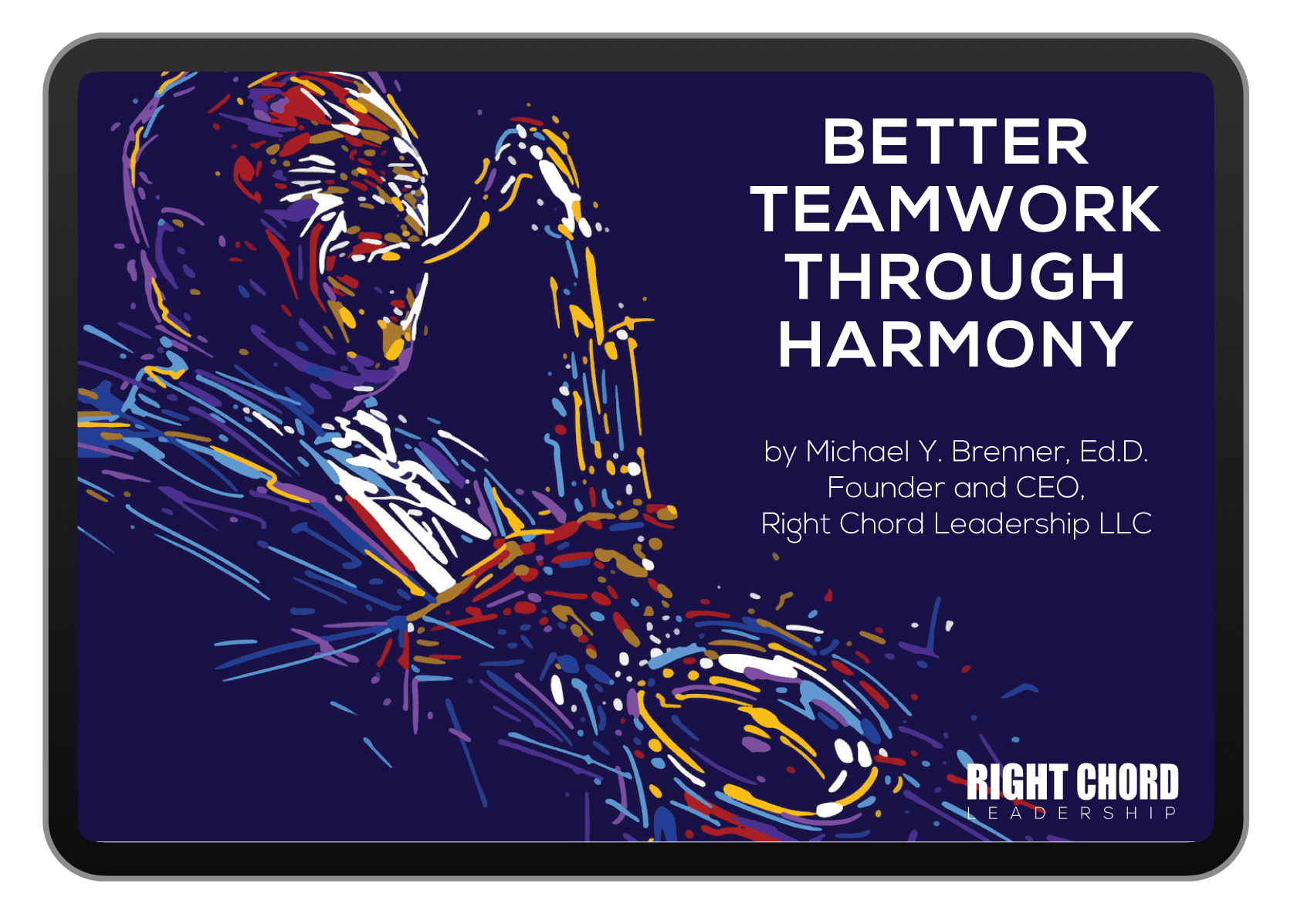 Better Teamwork Through Harmony Better Teamwork Through Harmony